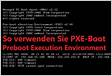 Wie verwenden Sie den PXE-Boot Preboot Execution